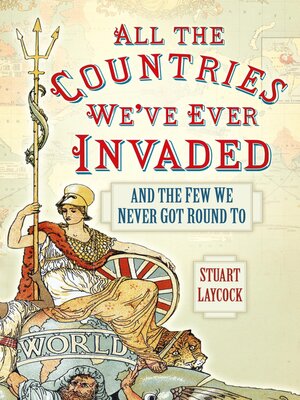 cover image of All the Countries We've Ever Invaded